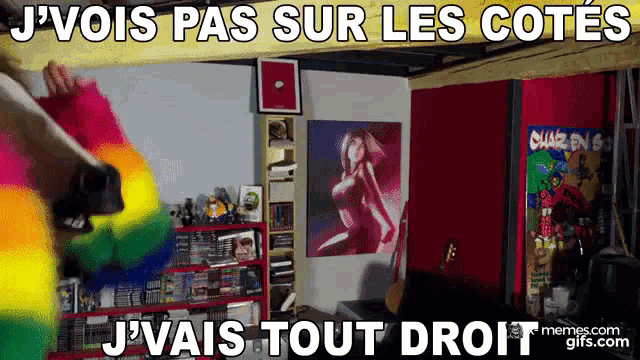 J'vois pas sur les côtés j'vais tout droit